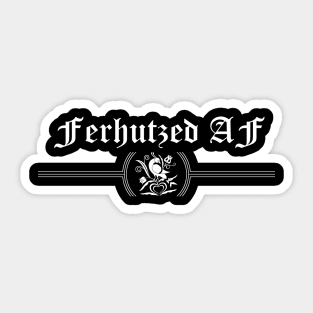 Ferhutzed AF Sticker